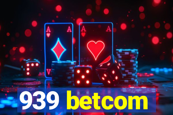 939 betcom